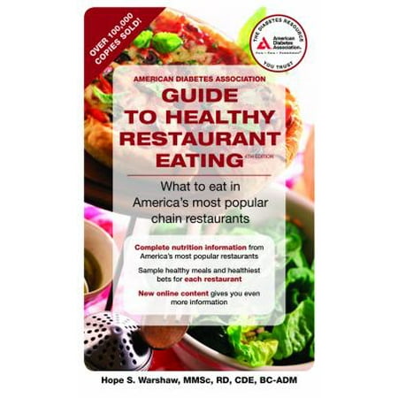 American Diabetes Association Guide to Healthy Restaurant Eating: What to Eat in America's Most Popular Chain Restaurants
