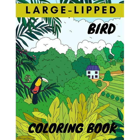 Large-Lipped Bird Coloring Book: Bird Coloring Book For Great Gift, (Paperback)