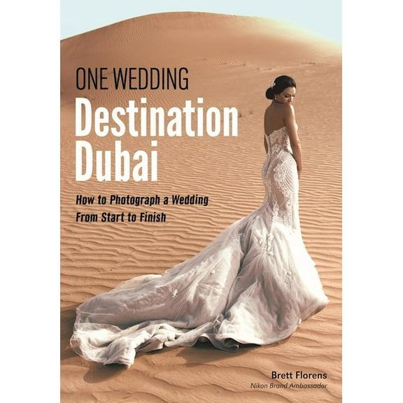 One Wedding: Destination Dubai: How to Photograph a Wedding from Start to Finish (Paperback)