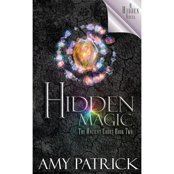 Hidden Saga Hidden Magic, Book 2 of the Ancient Court Trilogy: A Hidden Novel, Book 8, (Paperback)