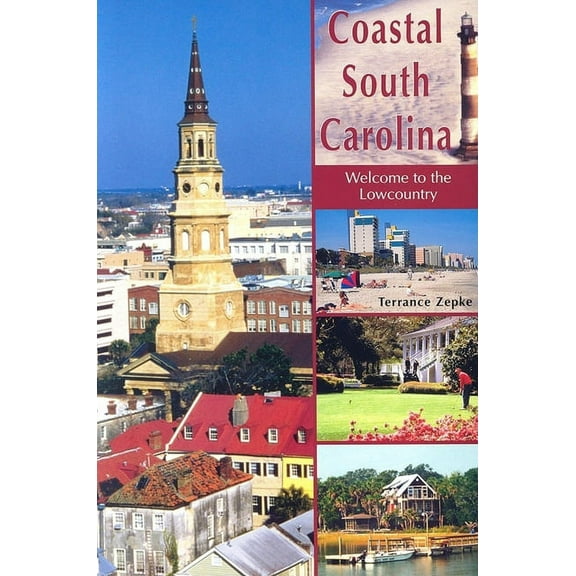 Coastal South Carolina : Welcome to the Lowcountry (Paperback)