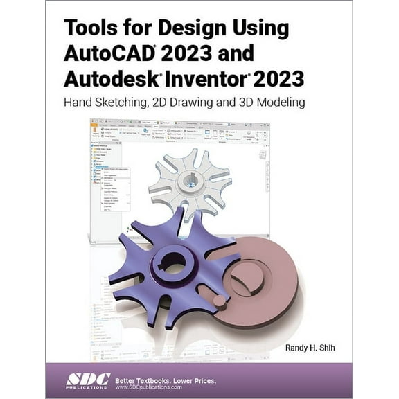 Tools for Design Using AutoCAD 2023 and Autodesk Inventor 2023: Hand Sketching, 2D Drawing and 3D Modeling (Paperback)