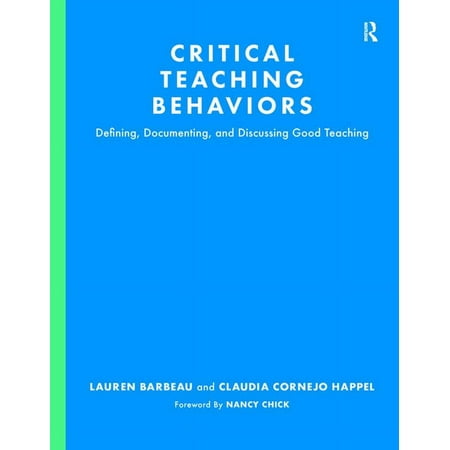 Critical Teaching Behaviors: Defining Documenting and Discussing Good Teaching (Hardcover)