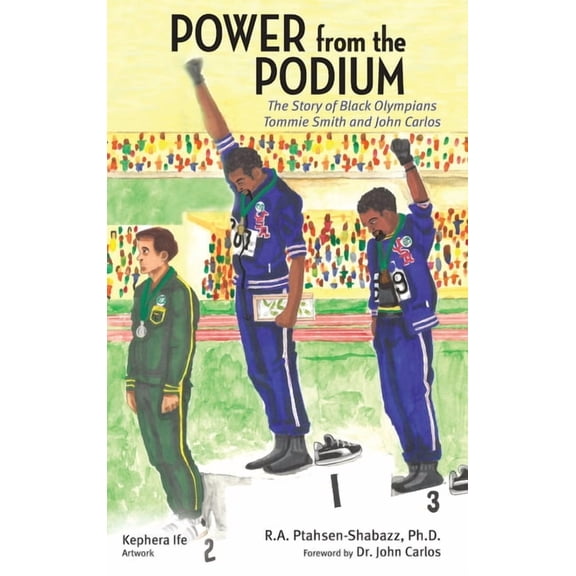 Power from the Podium: The Story of Black Olympians Tommie Smith and John Carlos, (Hardcover)
