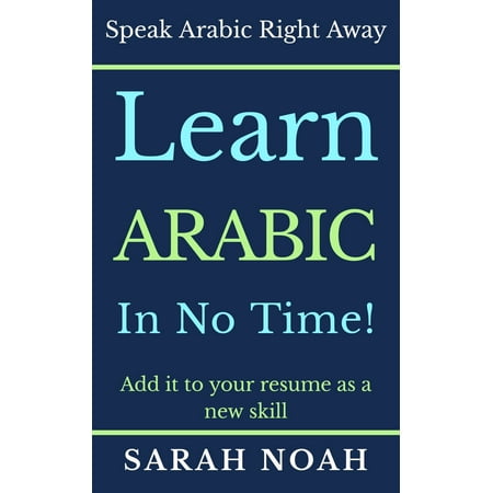 Learn Arabic In No Time - eBook (The Best Way To Learn Arabic)