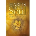 thumbnail image 1 of Pre-Owned Habits of the Soul: Learning to Live on Purpose (Paperback) 158595554X 9781585955541, 1 of 1