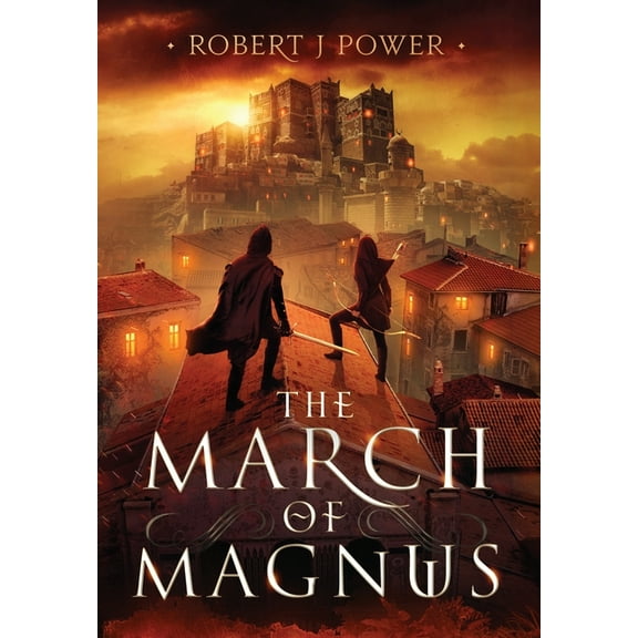 Spark City Cycle The March of Magnus: Book Two of the Spark City Cycle, Book 2, (Hardcover)