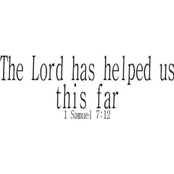 1 Samuel 7:12, Vinyl Wall Art, the Lord Has Helped Us This Far