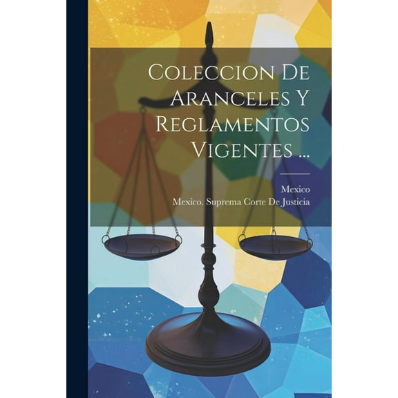 Coleccion De Aranceles Y Reglamentos Vigentes ... (Paperback)