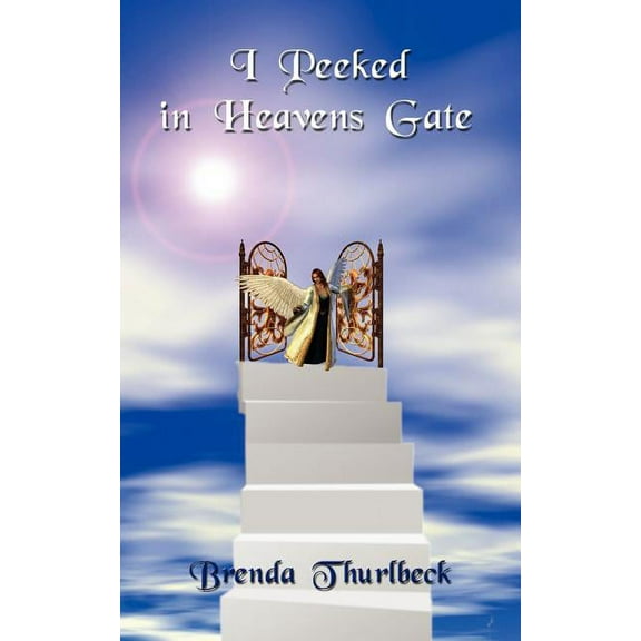 I Peeked in Heavens Gate