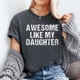 thumbnail image 2 of Awesome Like My Daughter Trendy Unisex T-Shirt, 2 of 5