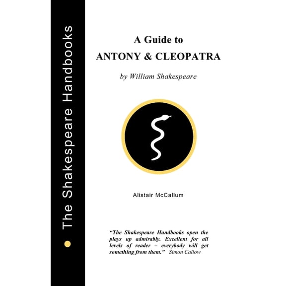Shakespeare Handbooks: A Guide to Antony and Cleopatra (Paperback)