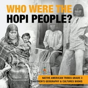Who Were the Hopi People? Native American Tribes Grade 3 Children's Geography & Cultures Books (Paperback)