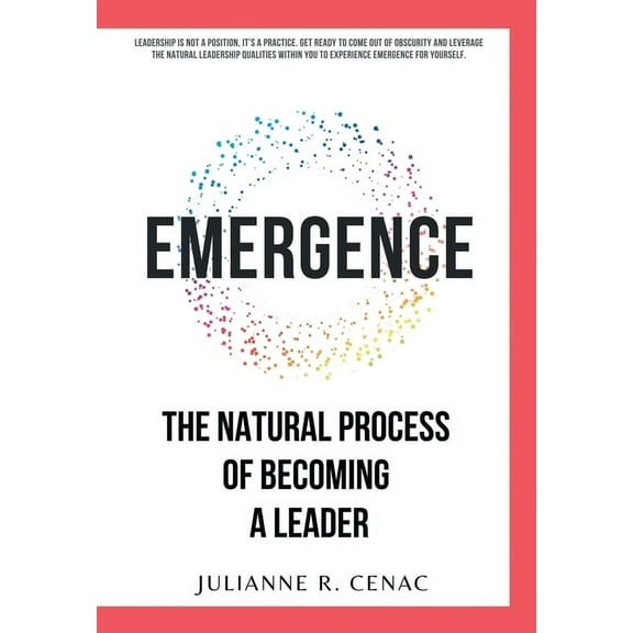 Emergence: The Natural Process of Becoming a Leader, (Hardcover)