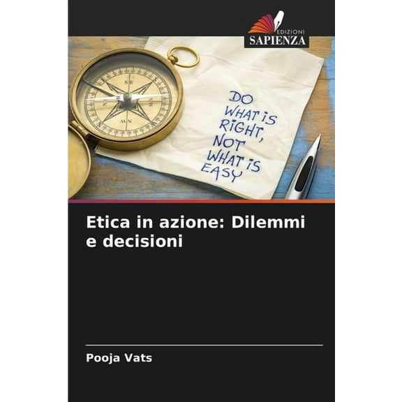 Etica in azione: Dilemmi e decisioni, (Paperback)
