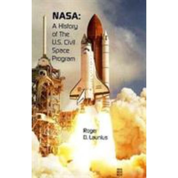 Pre-Owned NASA: A History of the U.S. Civil Space Program (Paperback) 089464727X 9780894647277