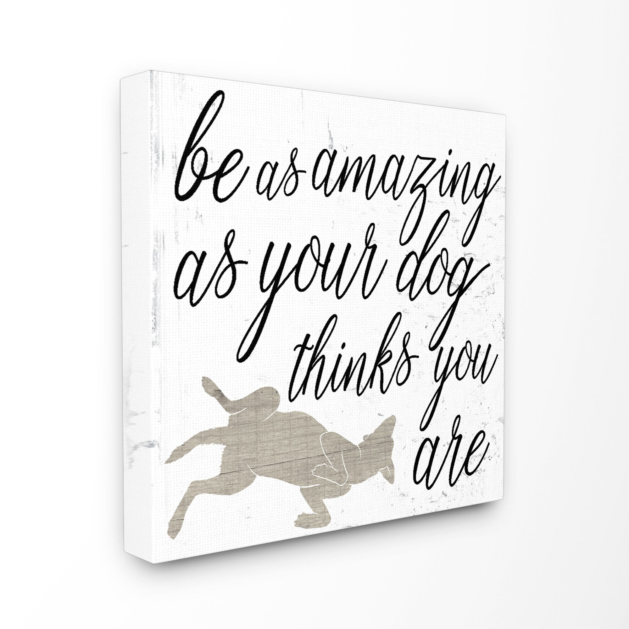 Stupell Industries Be Amazing As Your Dog Thinks Canvas Wall Art