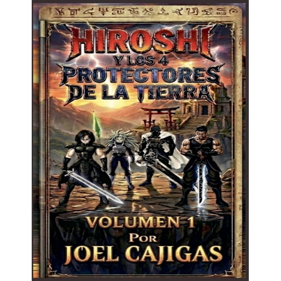 La Leyenda de los Protectores de la Tier Hiroshi Y Los 4 Protectores De La Tierra, Book 1, (Paperback)
