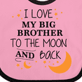 thumbnail image 4 of Inktastic I Love My Big Brother to the Moon and Back Boys or Girls Baby Bib, 4 of 4