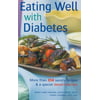 Eating Well with Diabetes : More Than 350 Savory Recipes and a Special Dessert Section, Used [Paperback]