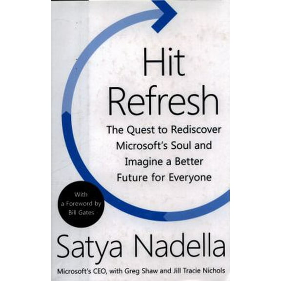 Pre-Owned Hit Refresh: The Quest to Rediscover Microsoft's Soul and Imagine a Better Future for Everyone (Hardcover) 0062652508 9780062652508