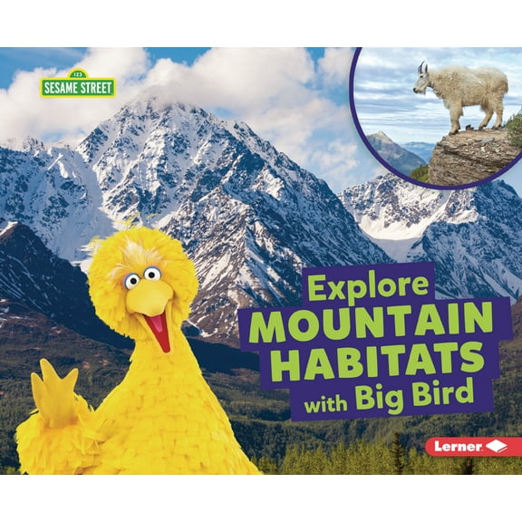 Sesame Street (R) Habitats Explore Mountain Habitats with Big Bird, (Paperback)
