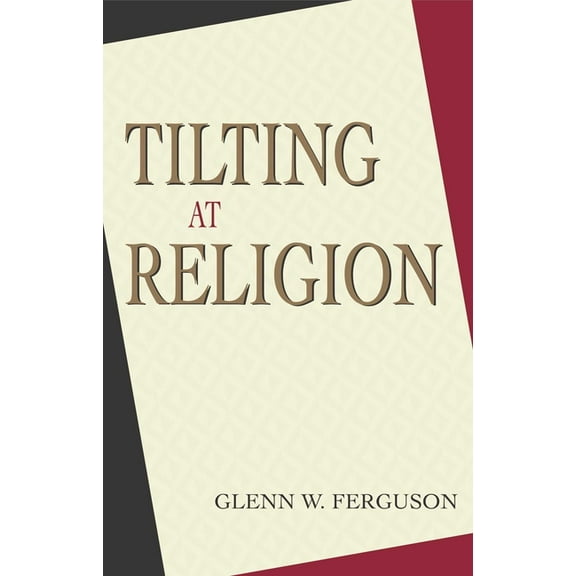 Tilting at Religion, (Hardcover)