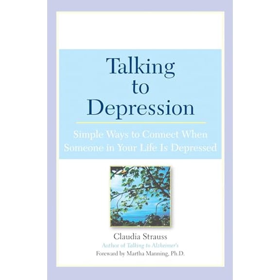Pre-Owned Talking to Depression: Simple Ways to Connect When Someone in Your Lifeis Depres: Simple Ways to Connect When Someone in Your Life Is Depressed (Paperback) 0451209869 9780451209863