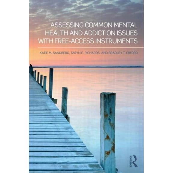 Assessing Common Mental Health and Addiction Issues With Free-Access Instruments, (Paperback)