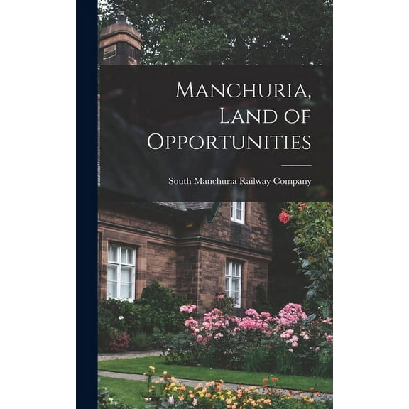 Manchuria, Land of Opportunities (Hardcover)