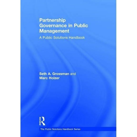 Public Solutions Handbook Partnership Governance in Public Management: A Public Solutions Handbook, (Hardcover)