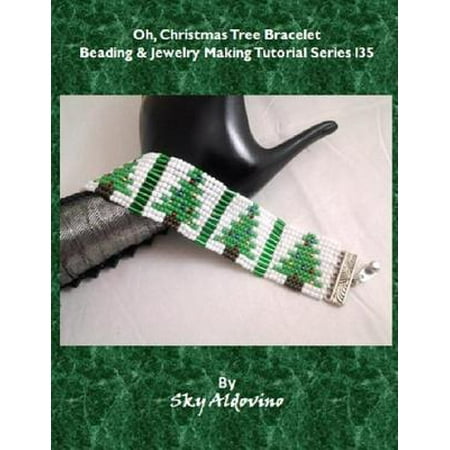 Oh, Christmas Tree Bracelet Beading & Jewelry Making Tutorial Series I35 - eBook