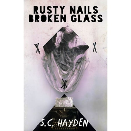 Rusty Nails, Broken Glass - eBook (Best Way To Fix Broken Nail)