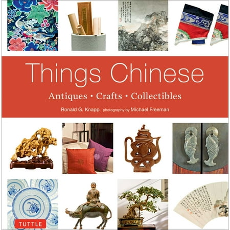 Things Chinese : Antiques, Crafts, Collectibles