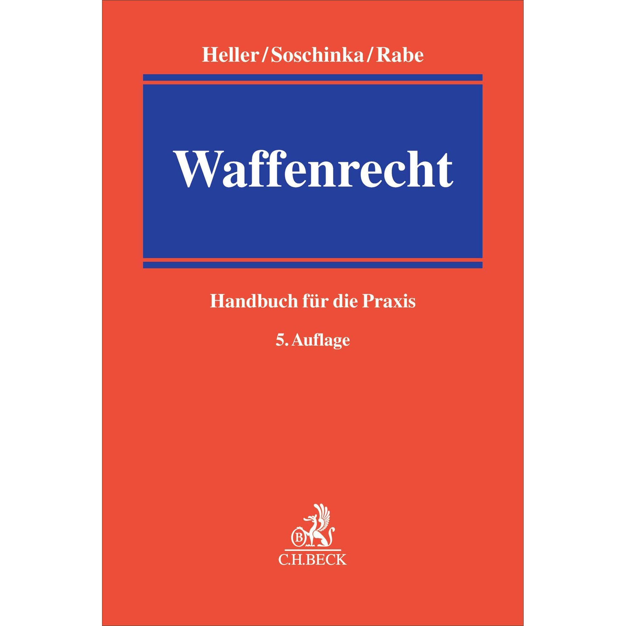 Robert E. Heller Holger Soschinka Stephan Rabe Waffenrecht: Handbuch f&uuml;r die Praxis (Paperback)