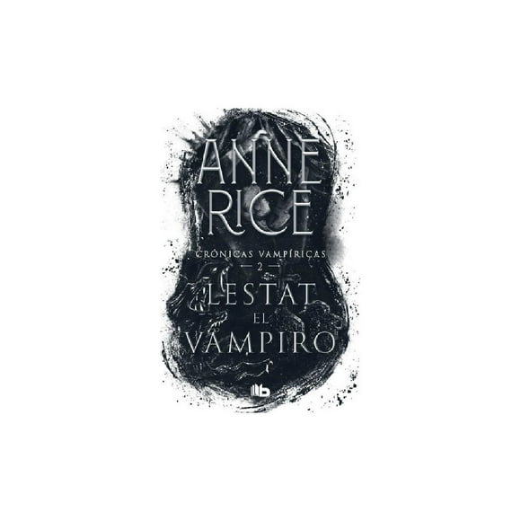 Lestat El Vampiro (Cronicas Vampiricas 2) B de Bolsillo 9786073804479