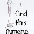 thumbnail image 2 of CafePress - I Find This Humerus Infant Bodysuit - Baby Light Bodysuit, Size Newborn - 24 Months, 2 of 4