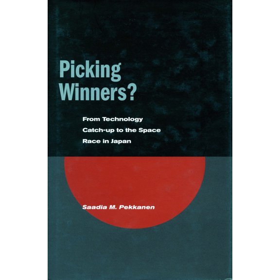 Picking Winners?: From Technology Catch-Up to the Space Race in Japan, (Hardcover)