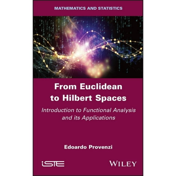 From Euclidean to Hilbert Spaces: Introduction to Functional Analysis and Its Applications, (Hardcover)