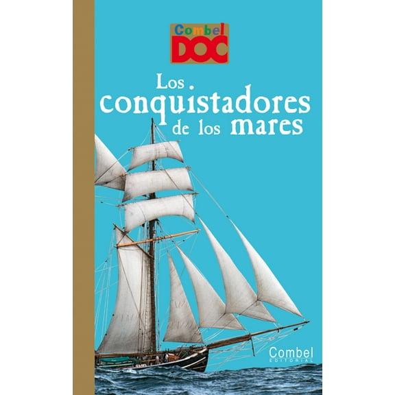 Combel DOC: Los conquistadores de los mares (Hardcover)