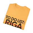 thumbnail image 3 of Inspiring Vacations To Do List Riga City Travel Tourism Gag Funny Riga Sarcasm Novelty Traveling Men Women  Unisex Garment-Dyed T-shirt, 3 of 4