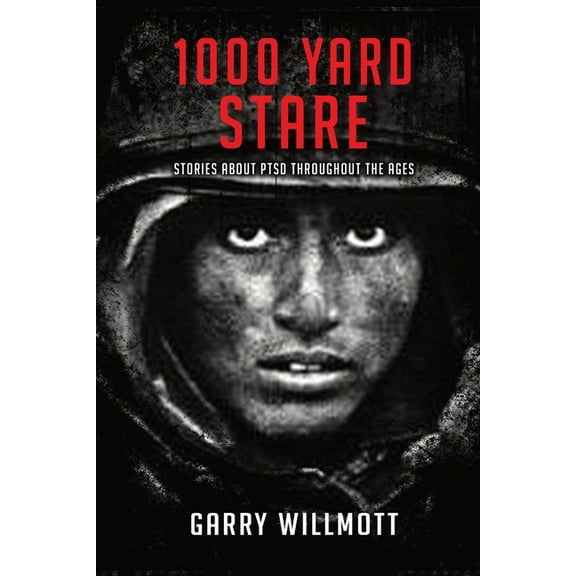 1000 Yard Stare: Stories About PTSD Throughout the Ages (Paperback)