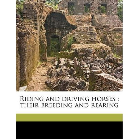 Riding and Driving Horses : Their Breeding and