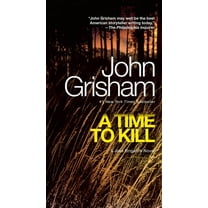 Time to Kill: A Jake Brigance Novel