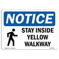 thumbnail image 1 of SignMission OS-NS-A-1218-L-18435 12 x 18 Po Panneau de Signalisation OSHA - Rester à l'Intérieur de la Passerelle Jaune, 1 of 1