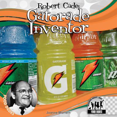 Pre-Owned Robert Cade: Gatorade Inventor (Library Binding) 1616135565 9781616135560
