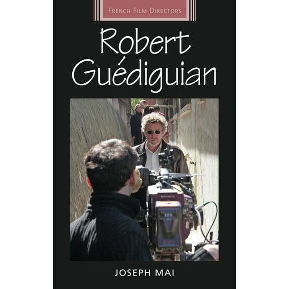 French Film Directors Robert Guédiguian, (Paperback)