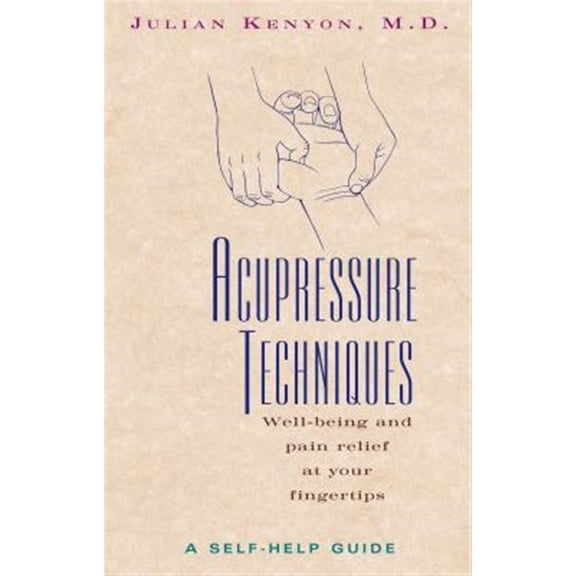 Pre-Owned Acupressure Techniques: A Self-Help Guide (Paperback) 0892816414 9780892816415
