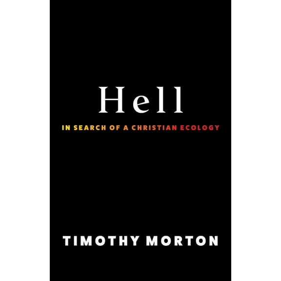 Hell: In Search of a Christian Ecology, (Hardcover)