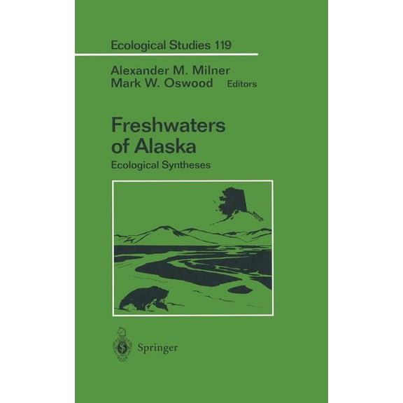 Ecological Studies Freshwaters of Alaska: Ecological Syntheses, Book 119, (Hardcover)